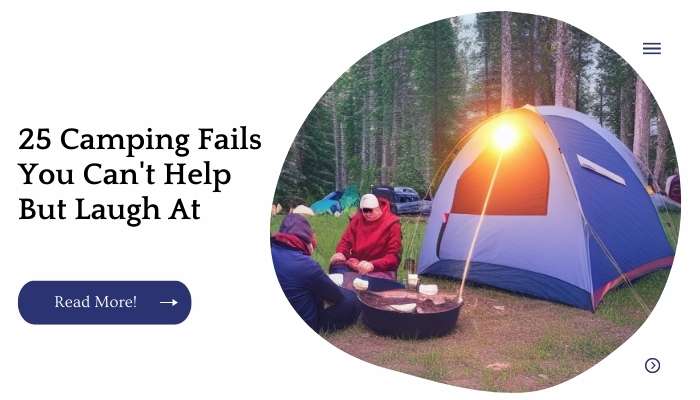 25 Camping Fails You Can't Help But Laugh At