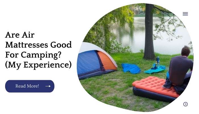 Are Air Mattresses Good For Camping? (My Experience)