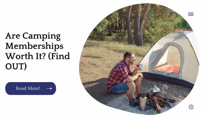 Are Camping Memberships Worth It? (Find OUT)