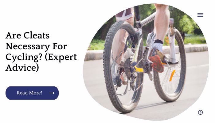 Are Cleats Necessary For Cycling? (Expert Advice)