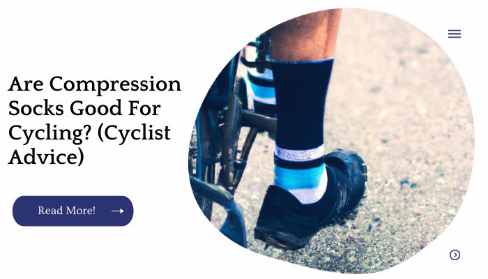 Are Compression Socks Good For Cycling? (Cyclist Advice)