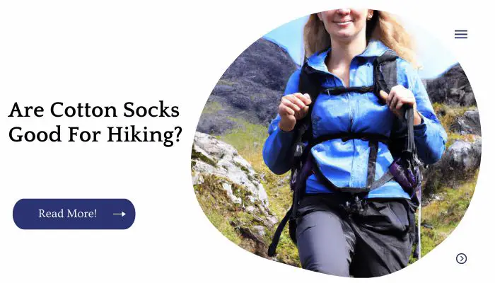Are Cotton Socks Good For Hiking?