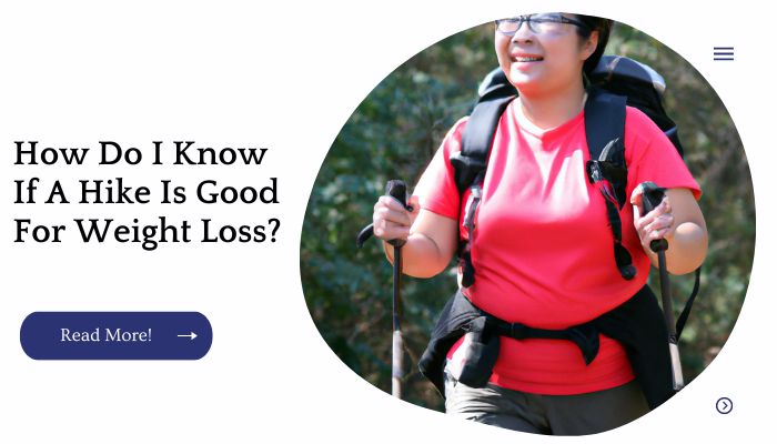 How Do I Know If A Hike Is Good For Weight Loss?