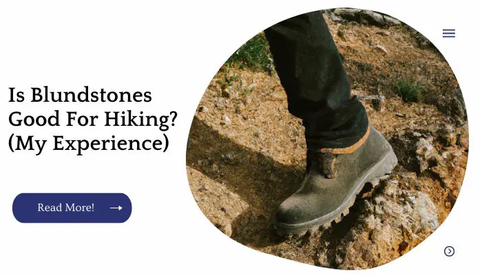 Is Blundstones Good For Hiking? (My Experience)