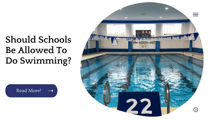 Should Schools Be Allowed To Do Swimming?