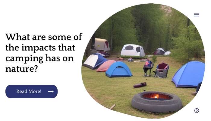 What are some of the impacts that camping has on nature?
