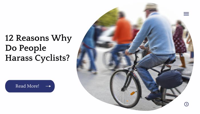 12 Reasons Why Do People Harass Cyclists?