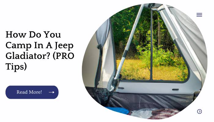 How Do You Camp In A Jeep Gladiator? (PRO Tips)