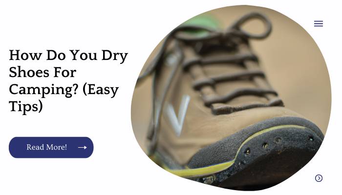 How Do You Dry Shoes For Camping? (Easy Tips)