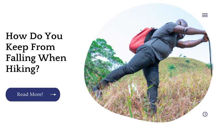How Do You Keep From Falling When Hiking?