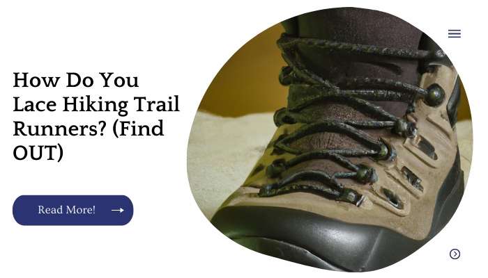 How Do You Lace Hiking Trail Runners? (Find OUT)