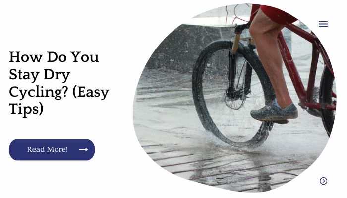 How Do You Stay Dry Cycling? (Easy Tips)