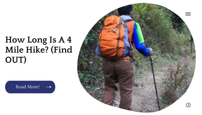 How Long Is A 4 Mile Hike? (Find OUT)