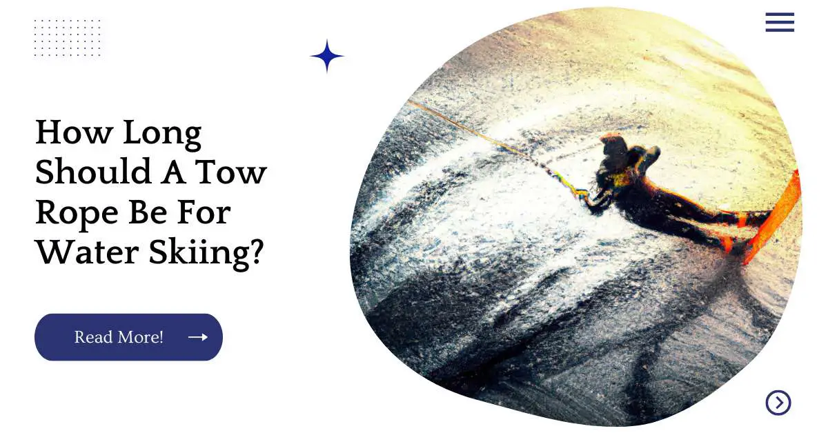 How Long Should A Tow Rope Be For Water Skiing?