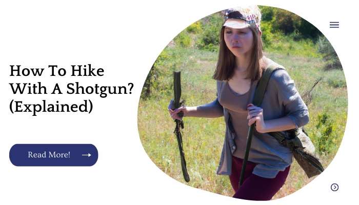 How To Hike With A Shotgun? (Explained)