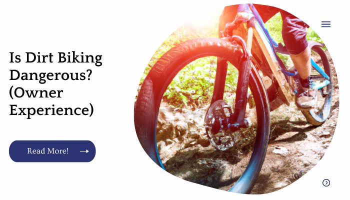 Is Dirt Biking Dangerous? (Owner Experience)