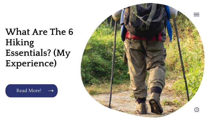 What Are The 6 Hiking Essentials? (My Experience)