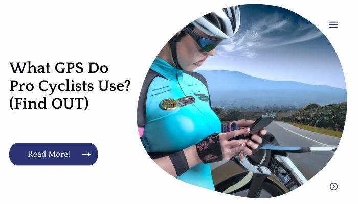 What GPS Do Pro Cyclists Use? (Find OUT)