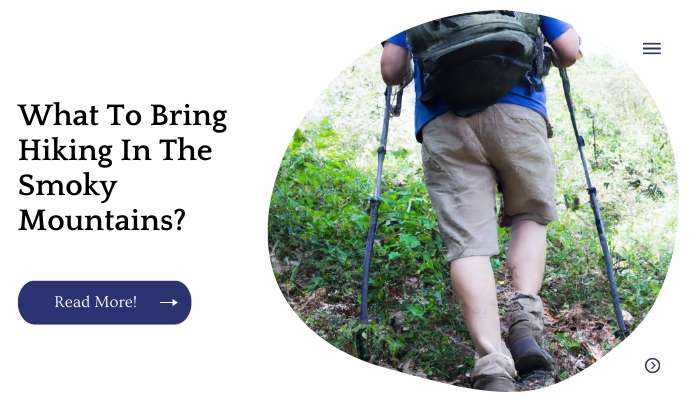 What To Bring Hiking In The Smoky Mountains?