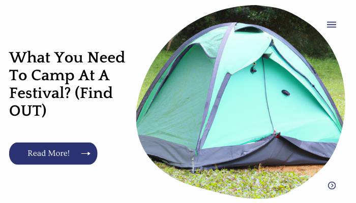 What You Need To Camp At A Festival? (Find OUT)