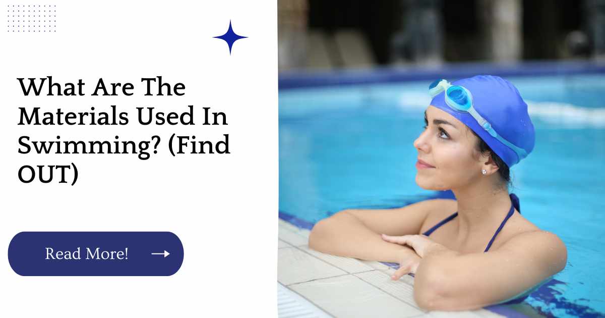 What Are The Materials Used In Swimming? (Find OUT)
