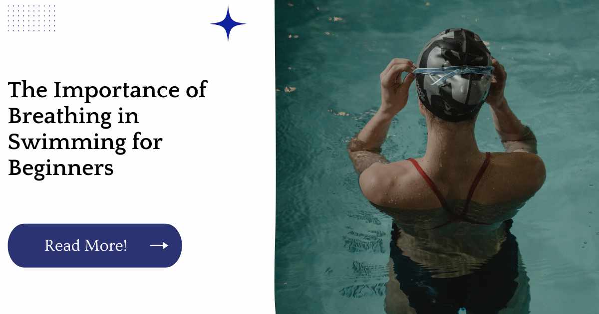 The Importance of Breathing in Swimming for Beginners
