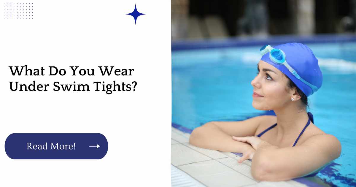 What Do You Wear Under Swim Tights?